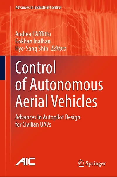 Control of Autonomous Aerial Vehicles: Advances Autopilot Design for Civilian UAVs