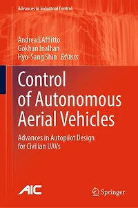 Control of Autonomous Aerial Vehicles: Advances Autopilot Design for Civilian UAVs
