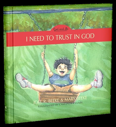 I Need to Trust in God: God and Me Series, Volume 1