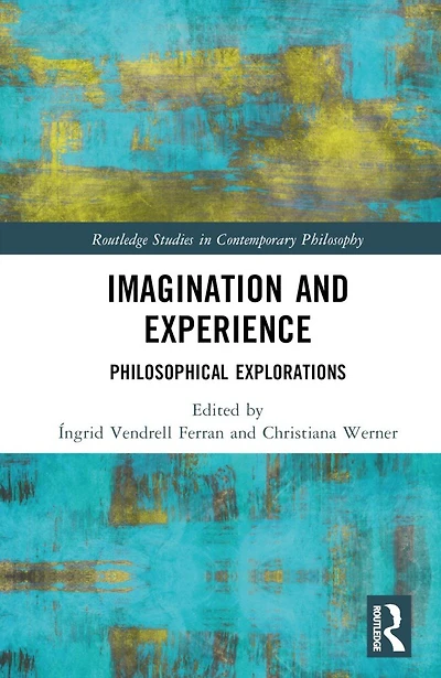Imagination and Experience: Philosophical Explorations