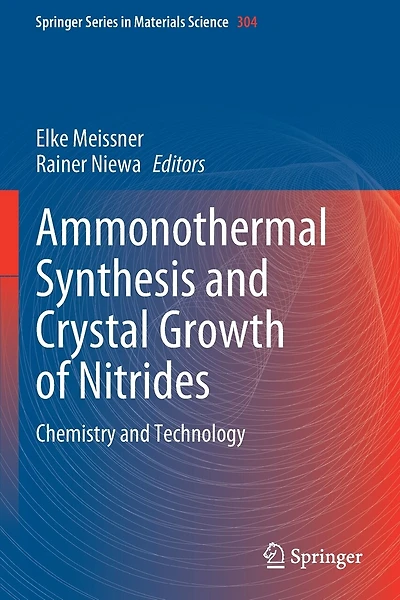 Ammonothermal Synthesis and Crystal Growth of Nitrides: Chemistry and Technology