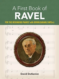 A First Book of Ravel: For the Beginning Pianist with Downloadable Mp3s