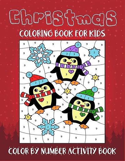 Christmas Coloring Book For Kids Color By Number Activity Book: Color by number books for kids. A perfect creative coloring book for kids helps in improving the focus and promotes fine motor skills while learning colors and numbers