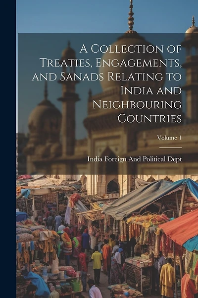 A Collection of Treaties, Engagements