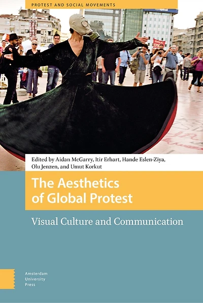 The Aesthetics of Global Protest: Visual Culture and Communication