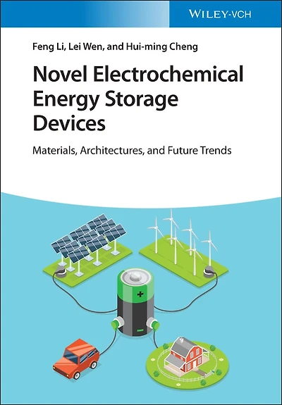 Novel Electrochemical Energy Storage Devices: Materials, Architectures, And Future Trends