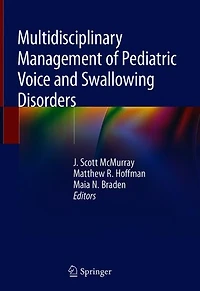Multidisciplinary Management of Pediatric Voice and Swallowing Disorders