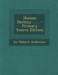 Human Destiny ...... - Scholar's Choice Edition
