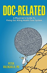 Doc-Related: A Physician's Guide To Fixing Our Ailing Health Care System