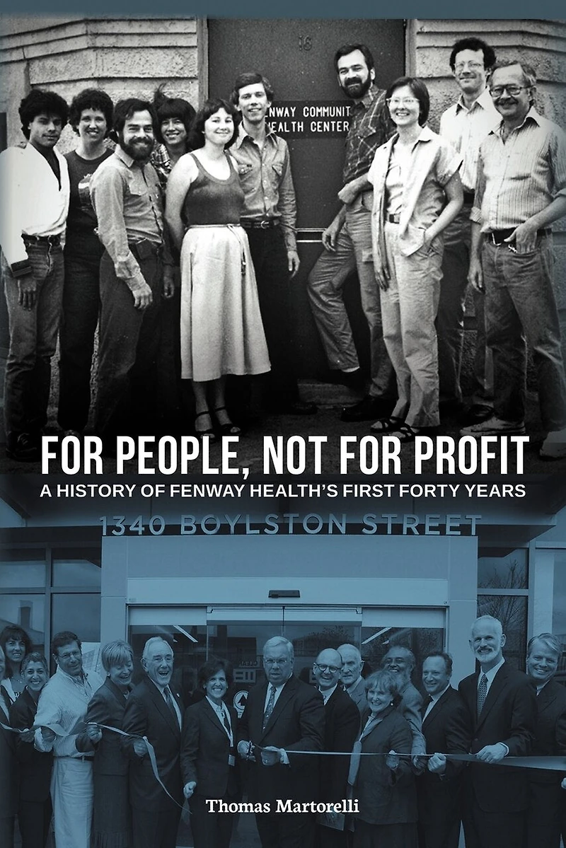 for People, Not Profit: A History of Fenway Health's First Forty Years