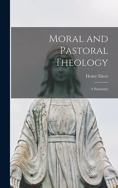 Moral and Pastoral Theology: a Summary
