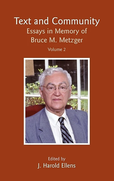 Text and Community, Vol 2: Essays in Memory of Bruce M. Metzger
