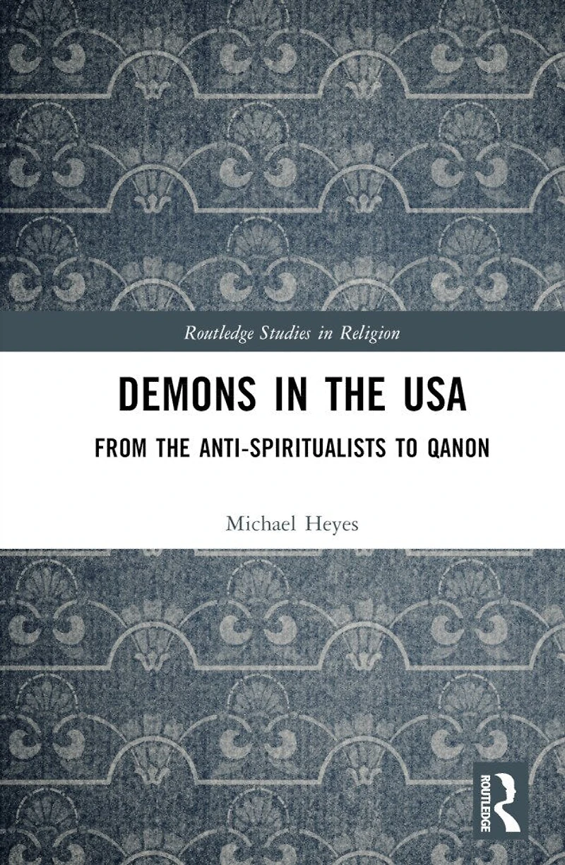 Demons the USA: From Anti-Spiritualists to QAnon