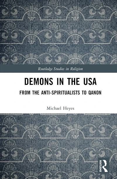 Demons the USA: From Anti-Spiritualists to QAnon