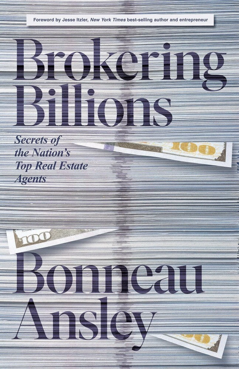 Brokering Billions: Secrets of the Nation’s Top Real Estate Agents