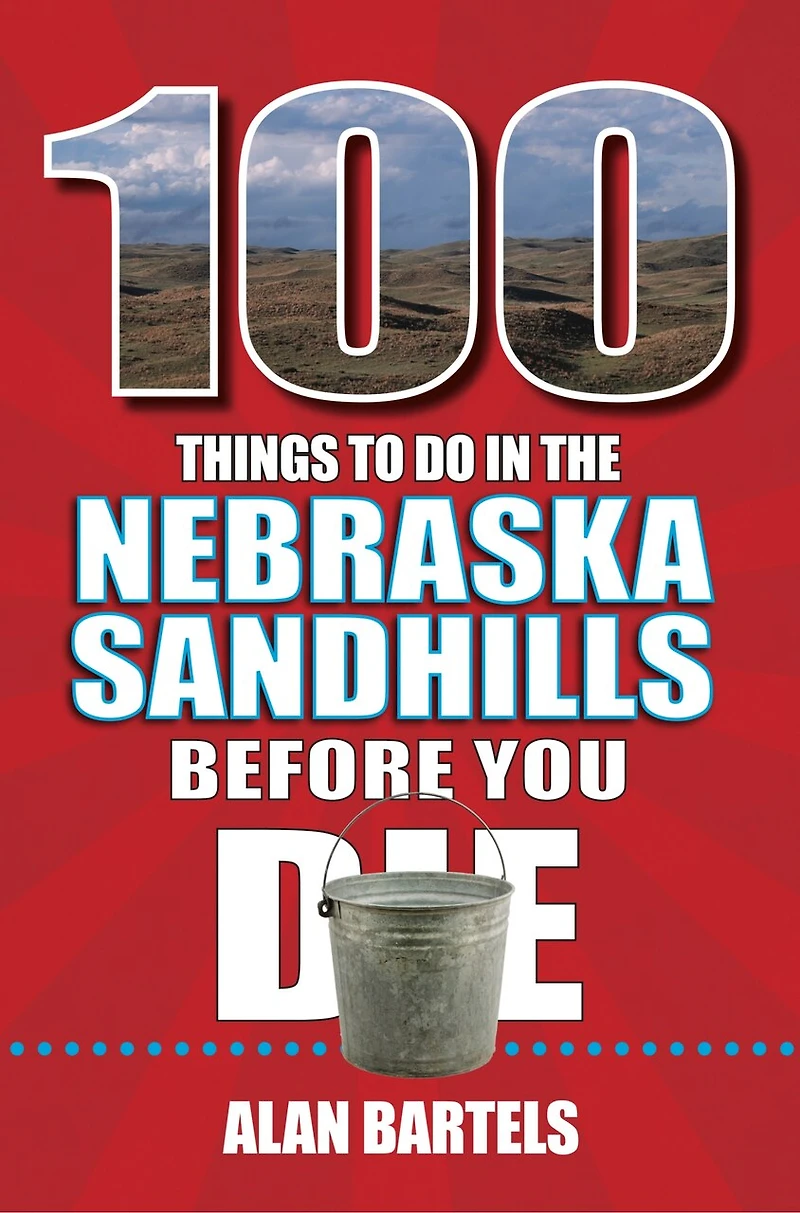 100 Things to Do the Nebraska Sandhills Before You Die