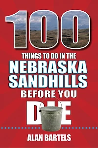 100 Things to Do the Nebraska Sandhills Before You Die
