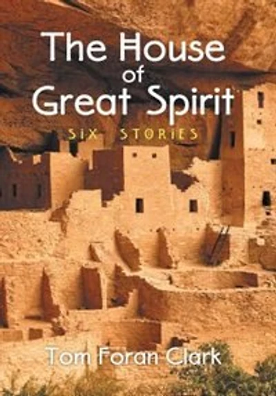 The House of Great Spirit: Six Stories