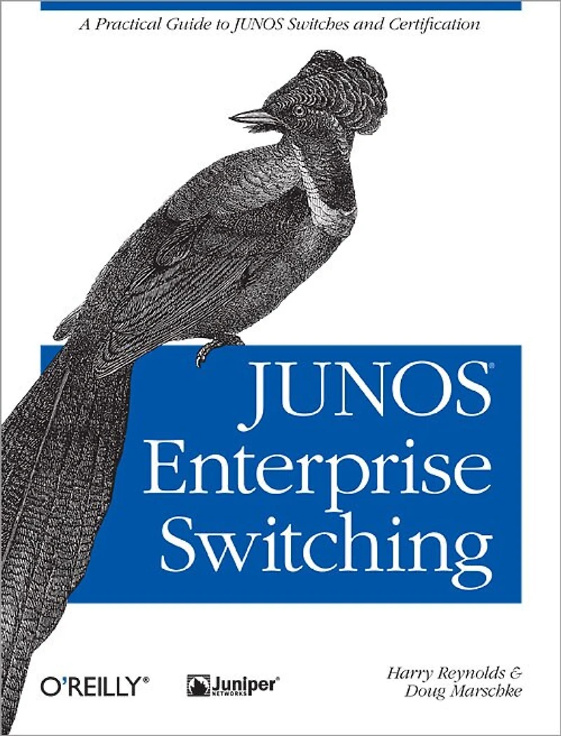 JUNOS Enterprise Switching: A Practical Guide to Switches and Certification