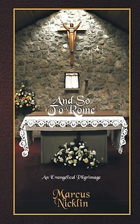 And So To Rome: An Evangelical Pilgrimage