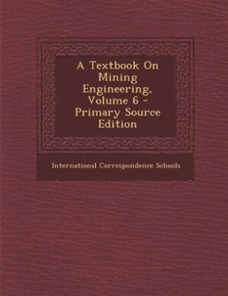 A Textbook On Mining Engineering, Volume 6