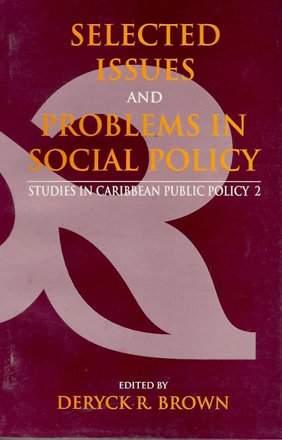 Selected Issues and Problems in Social Policy: Studies in Caribbean Public Policy 2