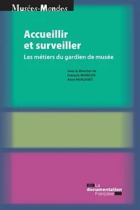 Accueillir et surveiller: Les métiers du gardien de musée