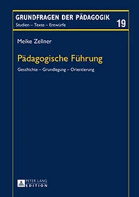 Paedagogische Fuehrung: Geschichte - Grundlegung Orientierung