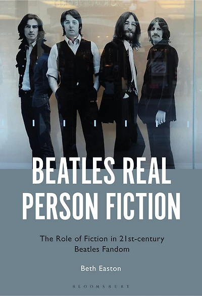 Beatles Real Person Fiction: The Role of Fiction 21st-century Fandom