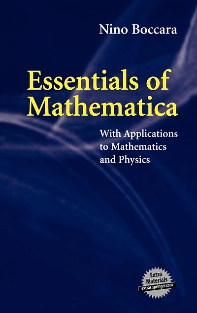 Essentials of Mathematica: With Applications to Mathematics and Physics