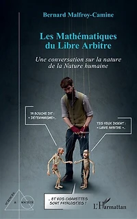 Les Mathématiques du Libre Arbitre: Une conversation sur la nature de la Nature humaine