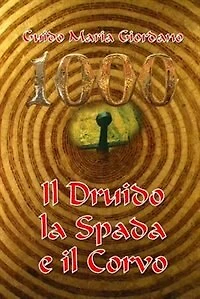1000 - Il Druido, la Spada e il Corvo: La spada nella Roccia