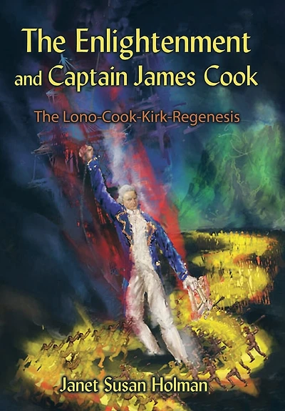 The Enlightenment and Captain James Cook: Lono-Cook-Kirk-Regenesis