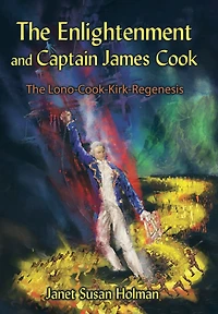 The Enlightenment and Captain James Cook: Lono-Cook-Kirk-Regenesis