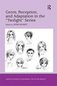 Genre, Reception, and Adaptation the 'Twilight' Series