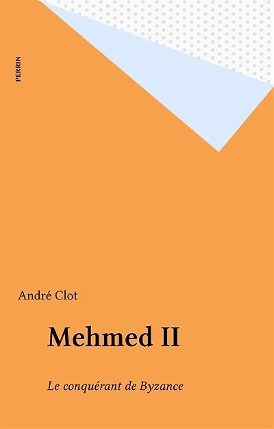 Mehmed II: Le conquérant de Byzance