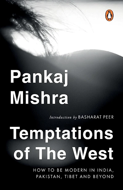 Temptations Of The West: How To Be Modern In India, Pakistan, Tibet And Beyond: With a New Introduction by Hilary Mantel