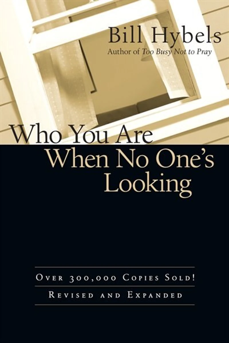 WHO YOU ARE WHEN NO ONE'S LOOKINGCHOOSING CONSISTENCY
