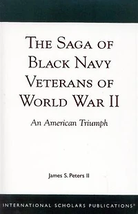 The Saga of Black Navy Veterans World War II: An American Triumph