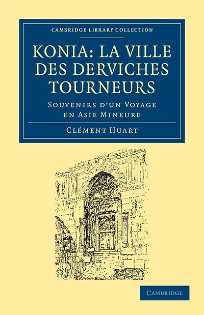 Koni: La ville des derviches tourneurs: Souvenirs D'un Voyage En Asie Mineure