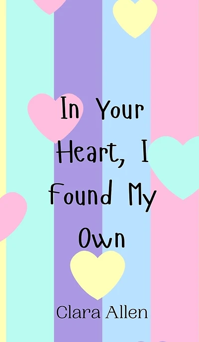 In Your Heart, I Found My Own