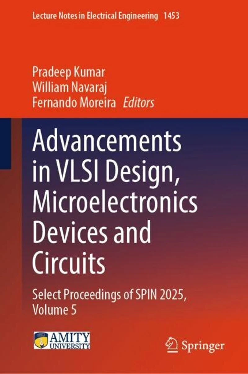 Advancements VLSI Design, Microelectronics Devices and Circuits: Select Proceedings of SPIN 2025, Volume 5