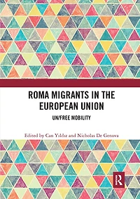 Roma Migrants The European Union: Un/free Mobility