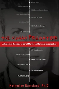The Human Predator: A Historical Chronicle Of Serial Murder And Forensic Investigation