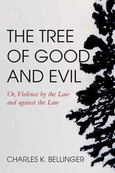 the Tree of Good and Evil: Or, Violence by Law Against