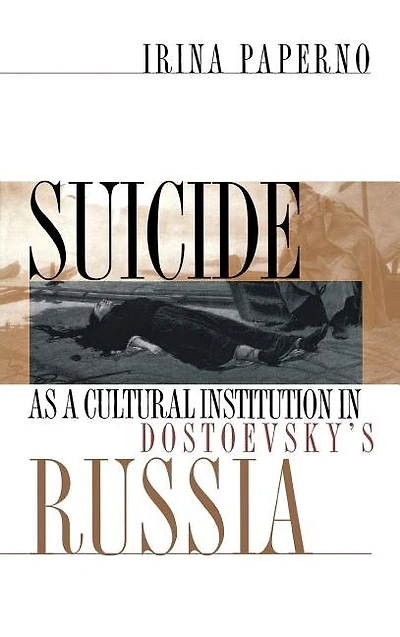 Suicide as a Cultural Institution Dostoevsky's Russia