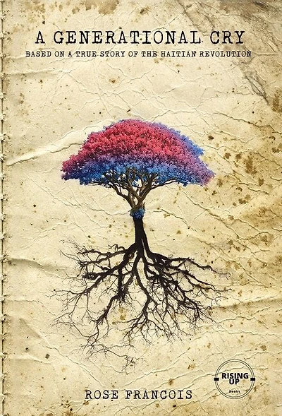 A Generational Cry: Based on A True Story of the Haitian Revolution