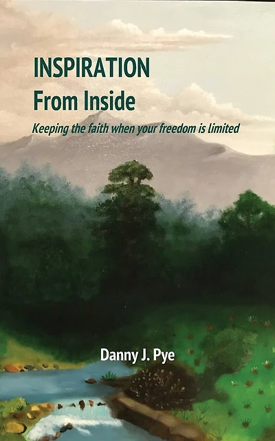 Inspiration from Inside: Keeping the faith when your freedom is limited