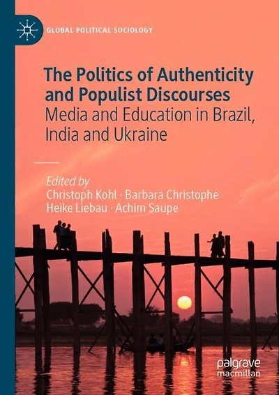 The Politics Of Authenticity And Populist Discourses: Media And Education In Brazil, India And Ukraine
