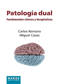 Patología dual. Fundamentos clínicos y terapéuticos